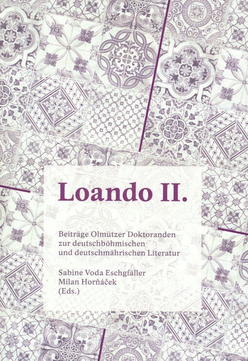 Loando II. : Beiträge Olmützer Doktoranden zur deutschen Literatur und Sprache Sabine voda Eschgfäller, Milan Horáček (Eds.)