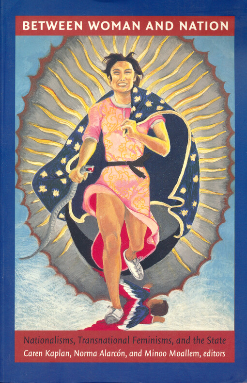 Between woman and nation : nationalisms, transnational feminisms, and the state