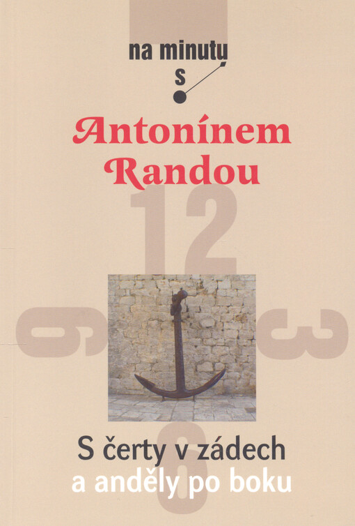 Na minutu s Antonínem Randou : s čerty v zádech a anděly po boku