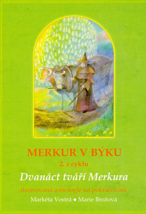 Merkur v Býku : 2. z cyklu 12 tváří Merkura : ilustrovaná astrologie na pokračování