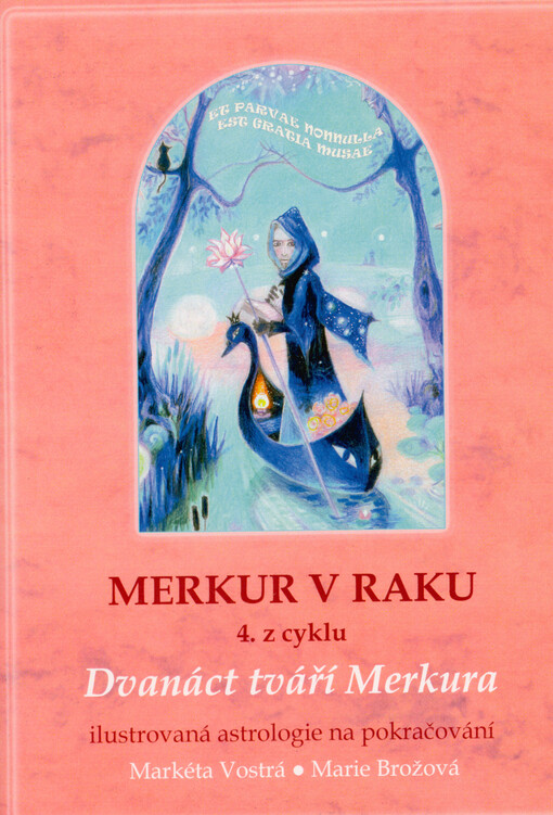 Merkur v Raku : 4. z cyklu 12 tváří Merkura : ilustrovaná astrologie na pokračování