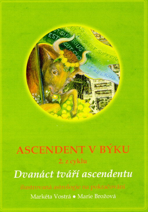 Ascendent v Býku : 2. z cyklu 12 tváří ascendentu : ilustrovaná astrologie na pokračování
