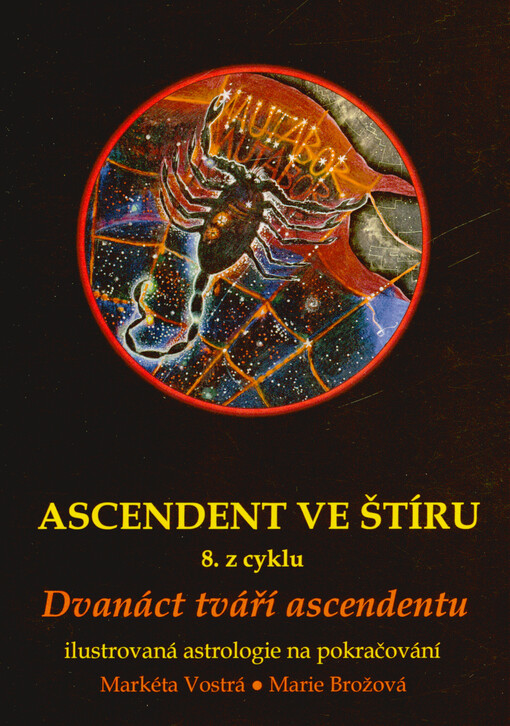 Ascendent ve Štíru : 8. z cyklu 12 tváří ascendentu : ilustrovaná astrologie na pokračování