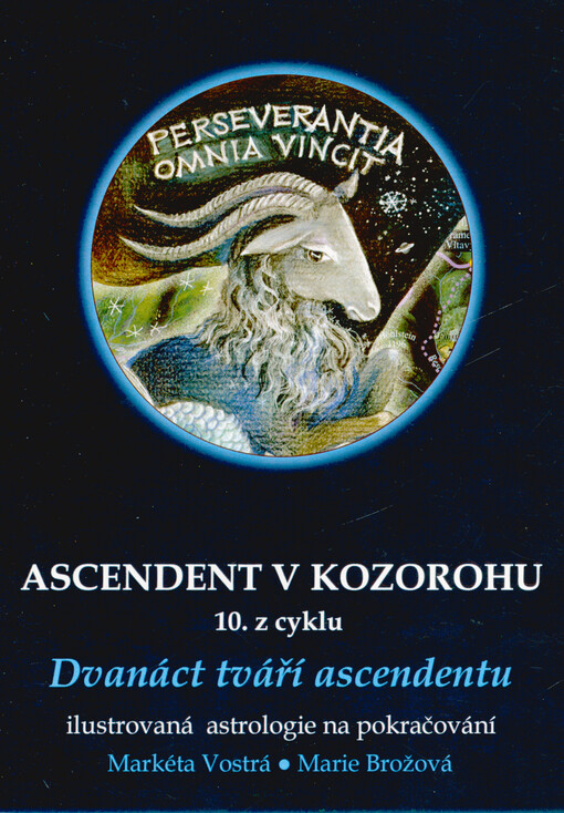 Ascendent v Kozorohu : 10. z cyklu 12 tváří ascendentu : ilustrovaná astrologie na pokračování