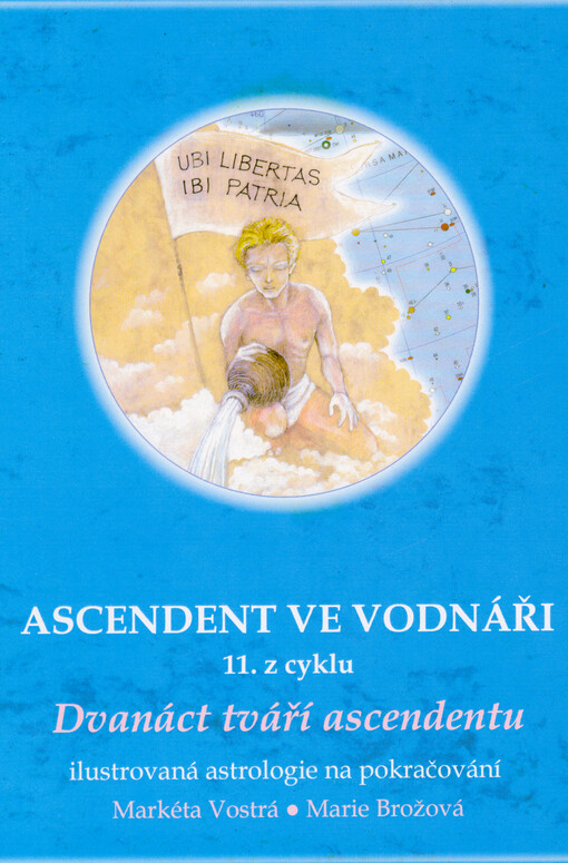 Ascendent ve Vodnáři : 11. z cyklu 12 tváří ascendentu : ilustrovaná astrologie na pokračování