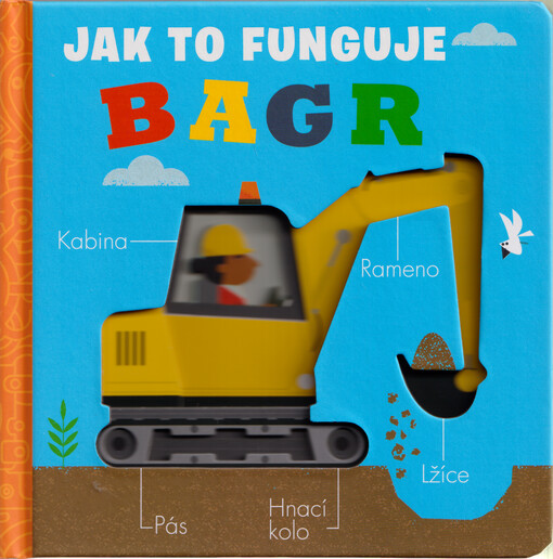 Jak to funguje. Bagr