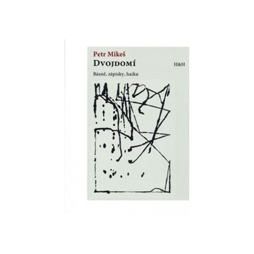 Dvojdomí :básně, zápisky, haiku