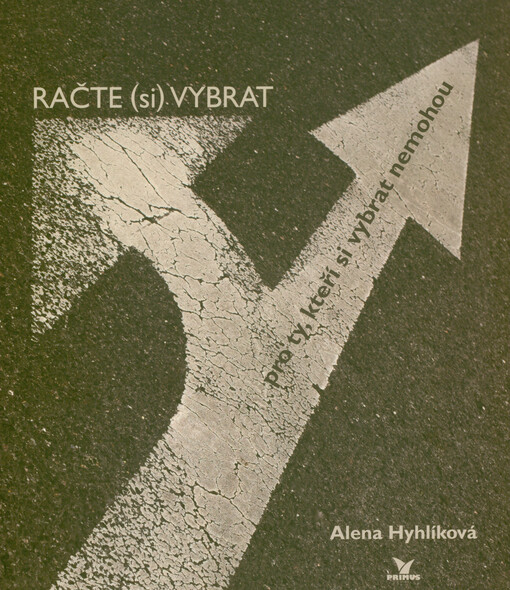 Račte (si) vybrat : pro ty, kteří si vybrat nemohou