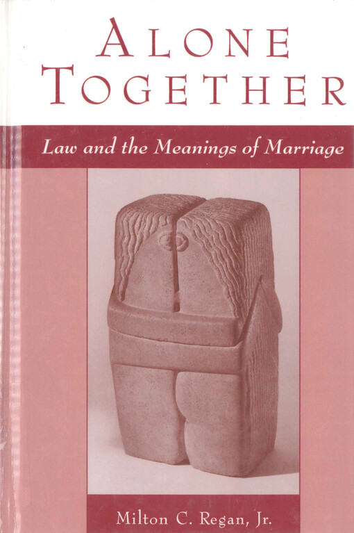 Alone together : law and the meanings of marriage