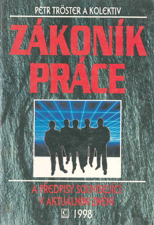 Zákoník práce a předpisy související v aktuálním znění 1998