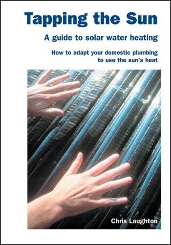 Tapping the sun :a guide to solar water heating