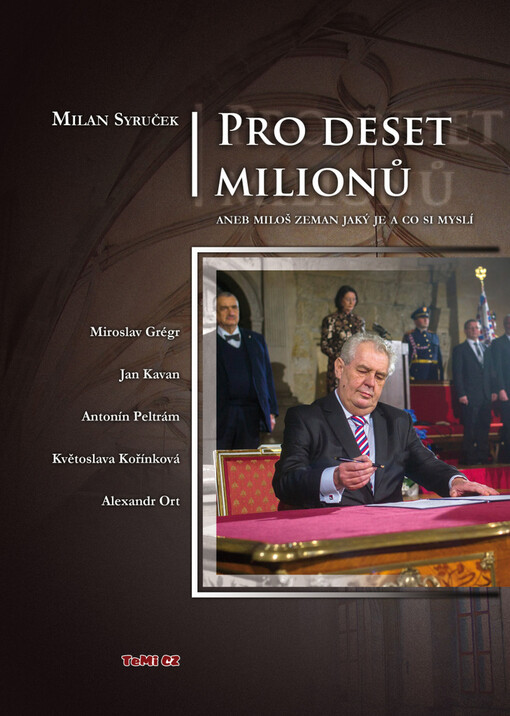 Pro deset milionů, aneb, Miloš Zeman jaký je a co si myslí
