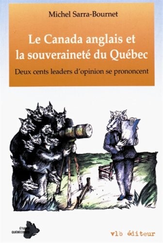 Le Canada anglais et la souverainete du Quebec: Deux cents leaders d'opinion se prononcent (Etudes quebecoises) (French Edition)