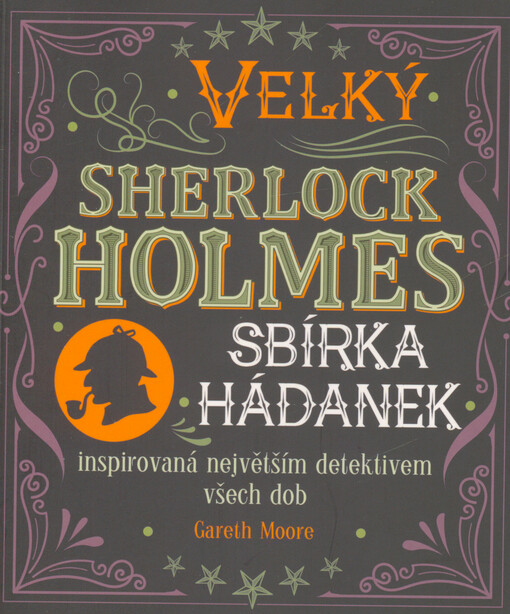 Velký Sherlock Holmes : sbírka hádanek inspirovaná největším detektivem všech dob
