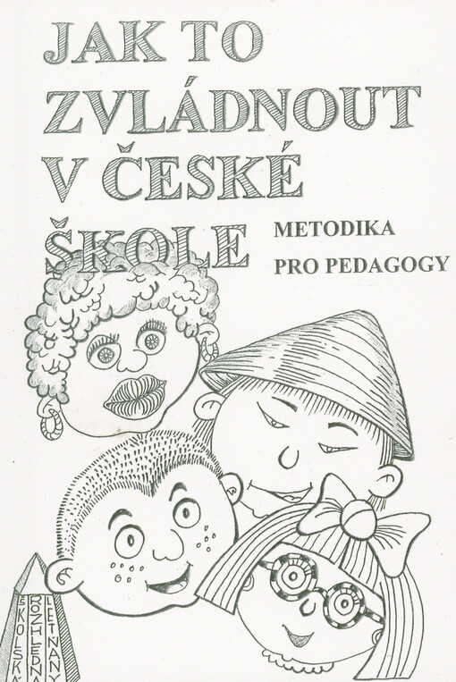 Jak to zvládnout v české škole : metodika pro pedagogy