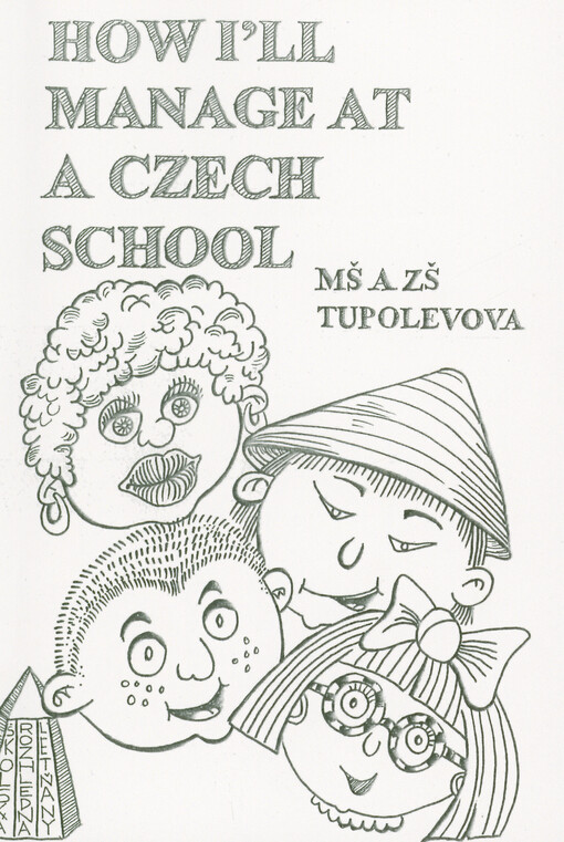 How I’ll manage at a Czech school : MŠ a ZŠ Tupolevova