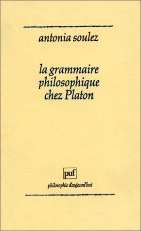 La grammaire philosophique chez Platon (Philosophie d'aujourd'hui) (French Edition)