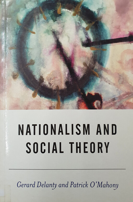 Nationalism and social theory : modernity and the recalcitrance of the nation