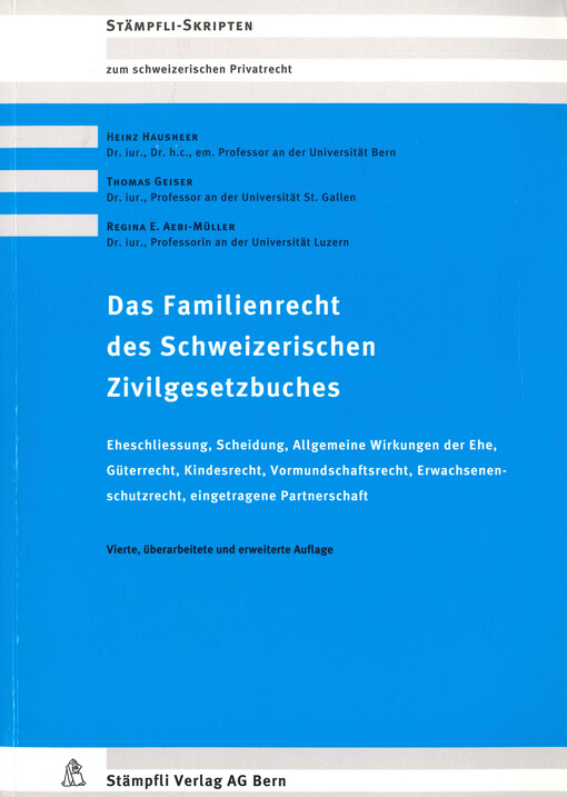 Das Familienrecht des Schweizerischen Zivilgesetzbuches : Eheschliessung, Scheidung, Allgemeine Wirkungen der Ehe, Güterrecht, Kindesrecht, Vormundschaftsrecht, Erwachsenenschutzrecht, eingetragene Partnerschaft