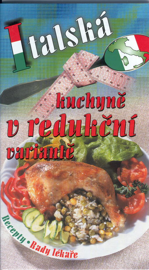 Italská kuchyně v redukční variantě :recepty, rady lékaře