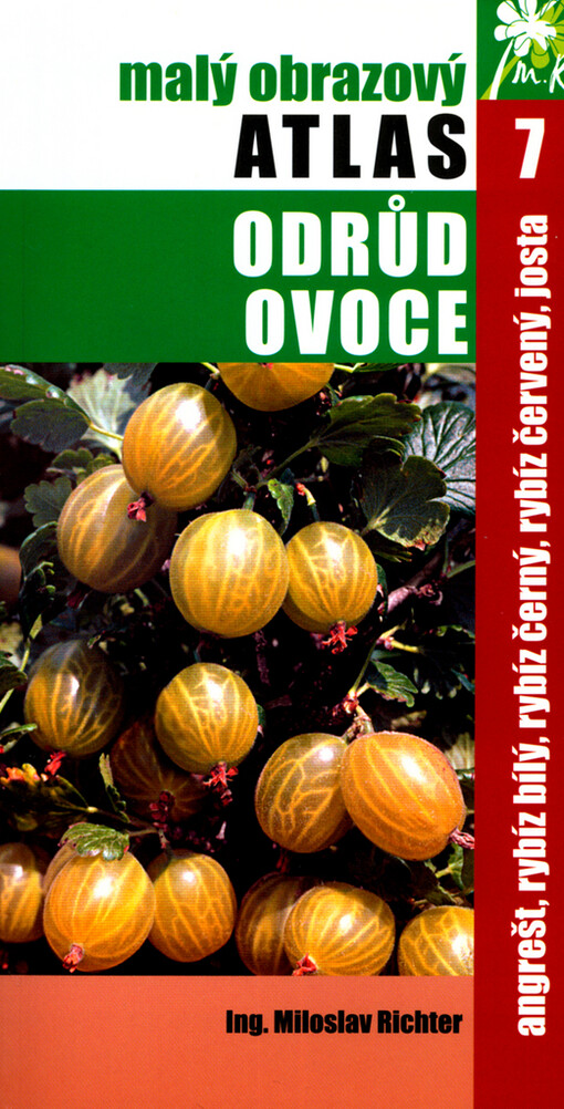 Malý obrazový atlas odrůd ovoce.7,Angrešt, rybíz bílý, rybíz černý, rybíz červený, josta
