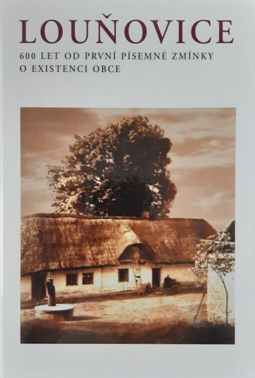Louňovice :600 let od první písemné zmínky o existenci obce
