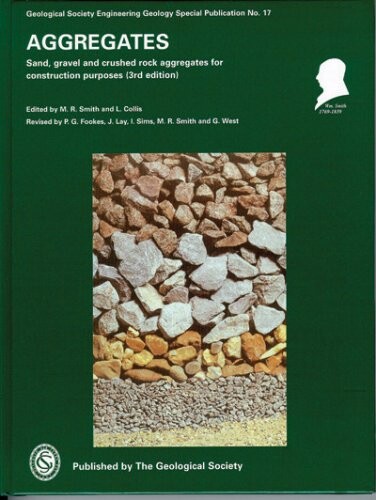 Aggregates: Sand, Gravel and Crushed Rock Aggregates for Construction Purposes (Geological Society Engineering Geology Special Pub. No.17)
