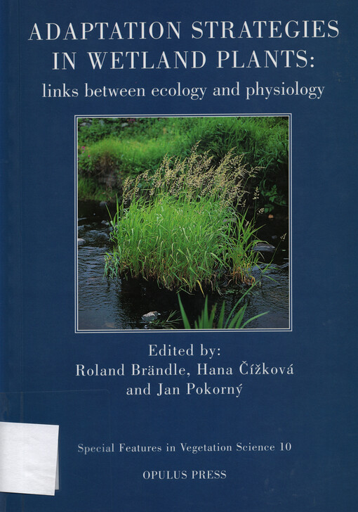 Adaptation strategies in wetland plants : links between ecology and physiology : proceedings of the Symposium held in Třeboň, Czech Republic, 7-10 September 1994