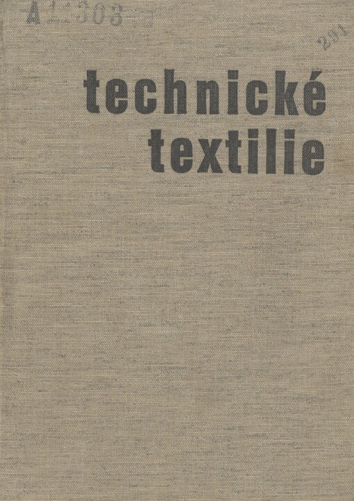 Technické textilie :příručka pro odborníky z textilního průmyslu a všech průmyslových a výrobních odvětví, která používají nebo budou používat technické textilie