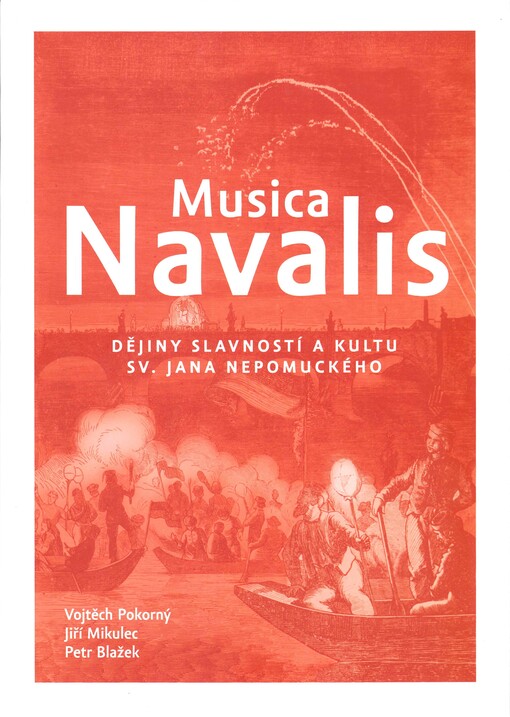 Musica navalis : dějiny slavností a kultu sv. Jana Nepomuckého