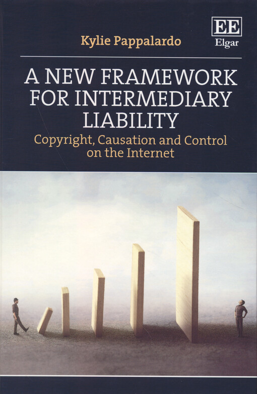 A new framework for intermediary liability : copyright, causation and control on the Internet