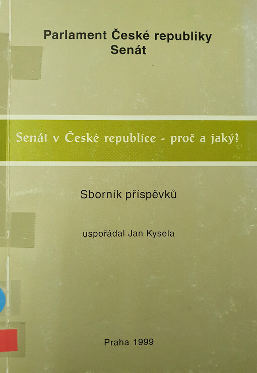Senát v České republice - proč a jaký? : sborník příspěvků