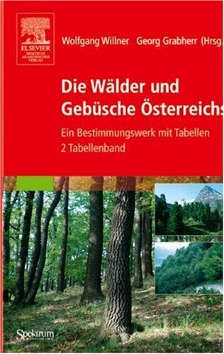 Die Wälder und Gebüsche Österreichs : ein Bestimmungswerk mit Tabellen. Bd. 1, Textband