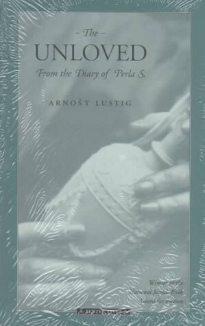 The Unloved: From the Diary of Perla S. (Jewish Lives)