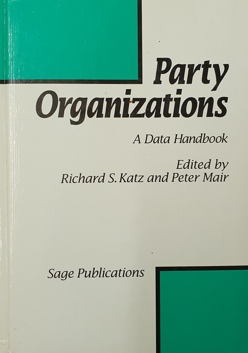 Party organizations : a data handbook on party organizations in Western democracies, 1960-90