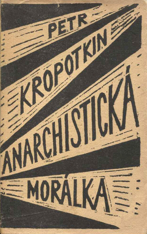 Anarchistická morálka ; Komunism a anarchie ; Velká revoluce
