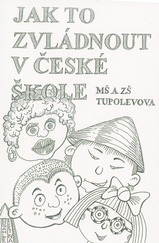 Jak to zvládnout v české škole : MŠ a ZŠ Tupolevova