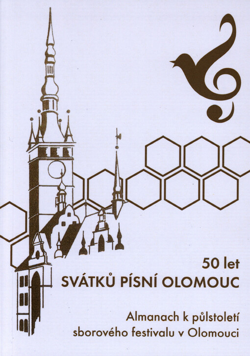 50 let Svátků písní Olomouc : Almanach k půlstoletí sborového festivalu v Olomouci;
