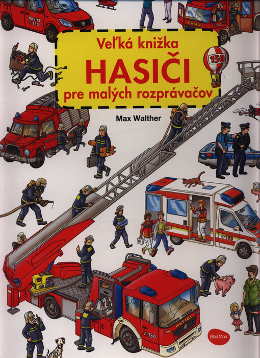 Hasiči : veľká knižka pre malých rozprávačov