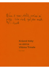Krásné tisky ve sbírce Viléma Trmala  (odkaz v elektronickém katalogu)