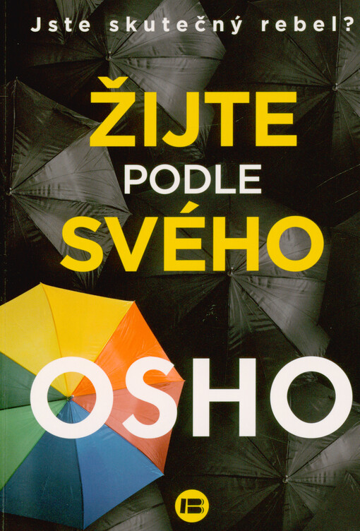 Žijte podle svého : jste skutečný rebel?