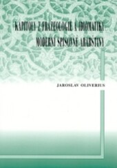 Kapitoly z frazeologie a idiomatiky moderní spisovné arabštiny