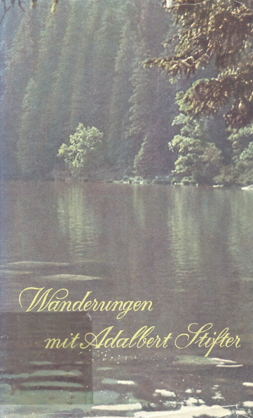 Wanderungen mit Adalbert Stifter