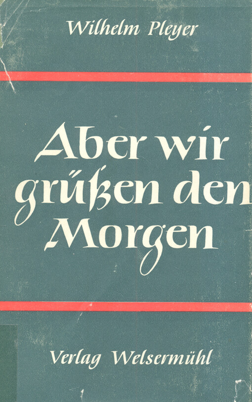 Aber wir grüßen den Morgen : Erlebnisse 1945-1947