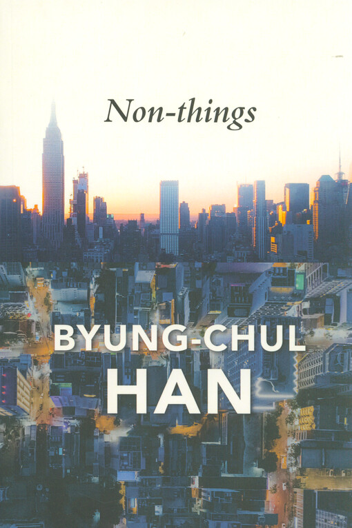 Non-things : upheaval in the lifeworld