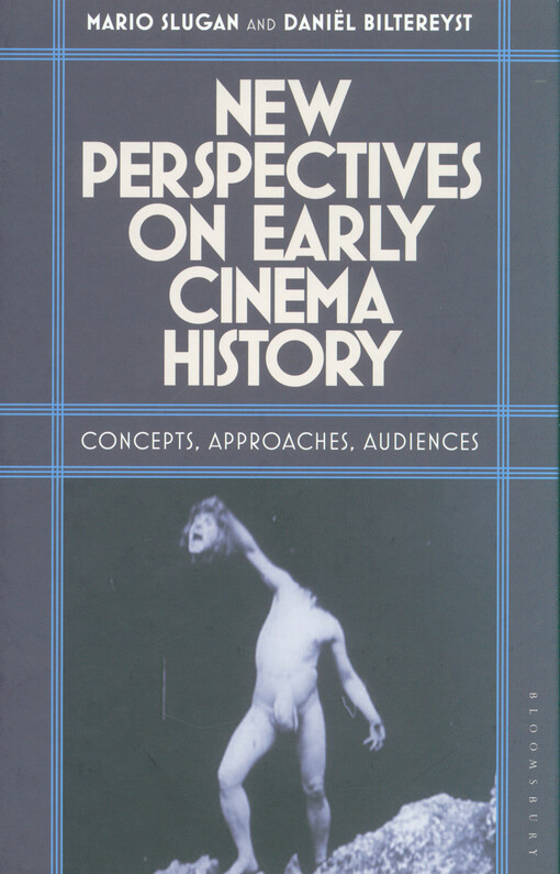 New perspectives on early cinema history : concepts, approaches, audiences