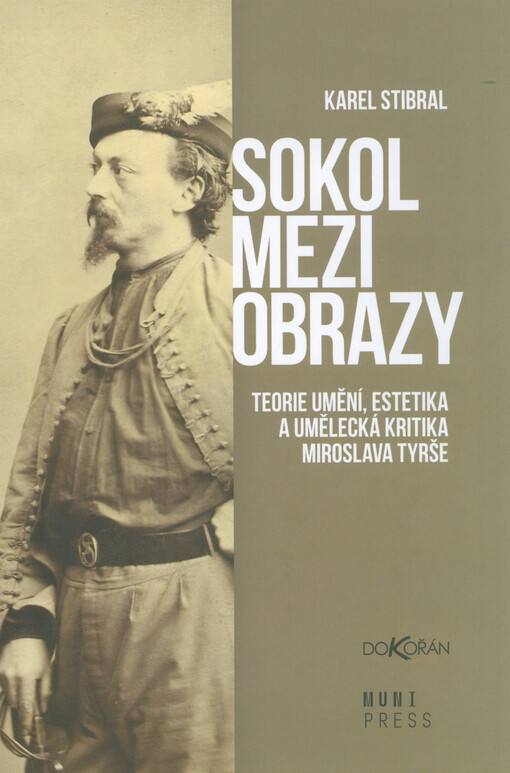 Sokol mezi obrazy: teorie umění, estetika a umělecká kritika Miroslava Tyrše