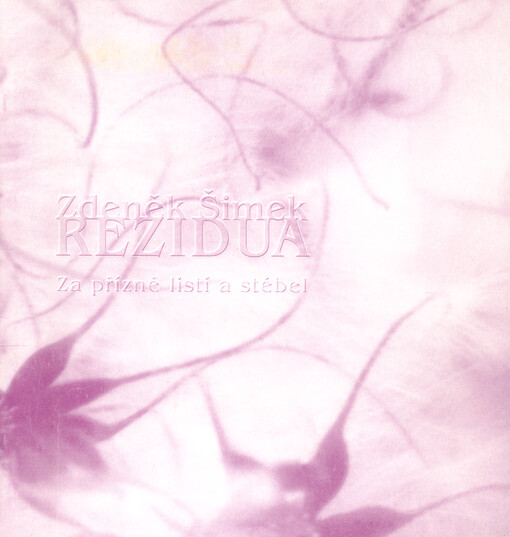 Rezidua : za přízně listí a stébel