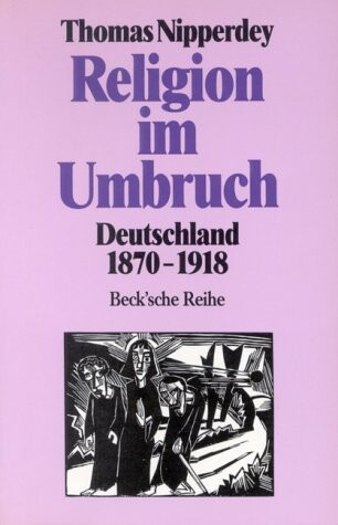 Religion im Umbruch : Deutschland 1870-1918