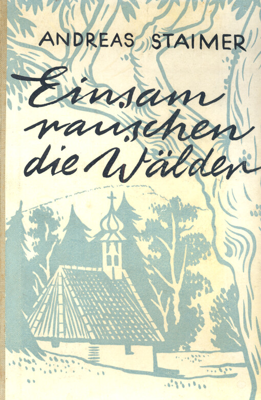 Einsam rauschen die Wälder : Sagen und Märchen, Fabeln und Legenden aus dem Bayer- und Böhmerwald